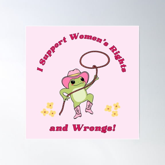 I Support Women'S Rights And Wrongs Poster Wall Art, Modern Wall Decor For Living Room Bedroom, 8x12 UNFRAMED
