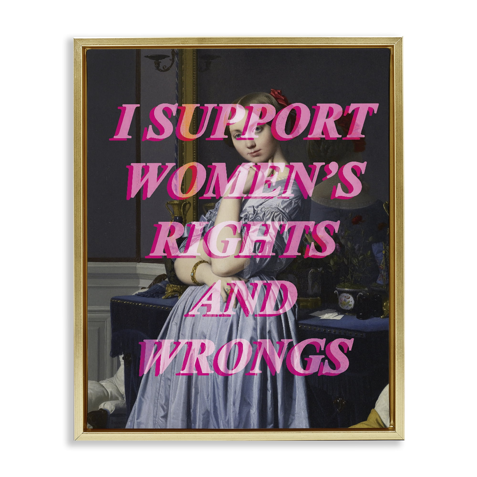 I Support Women's Rights & Wrongs Gold Framed Floater Canvas Wall Art, design by Lil' Rue