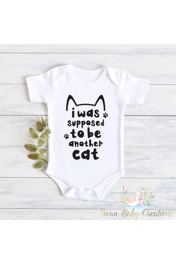 I Was Supposed To Be Another Cat, My Siblings Have Whiskers Baby Gift, Cat Lover For Boy Or Girl, Kitty Cat Baby Shower Gift, Cat Newborn Cute Baby Onesie, BABY BODYSUIT LAT 4424