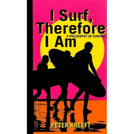 Pre-Owned I Surf, Therefore I Am: A Philosophy of Surfing (Hardcover) 1587313774 9781587313776