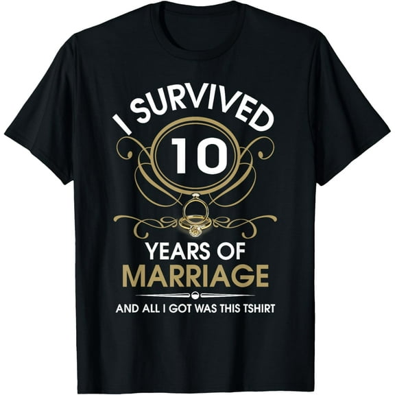 I Survived 10 Years Of Marriage 10th Wedding Anniversary T-ShirtMen's and women's gift, black and white T-shirt, size: Extra large S-4XL