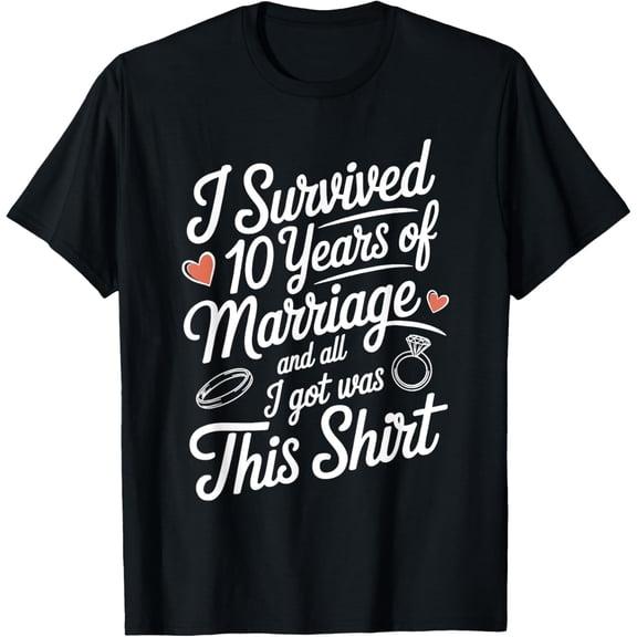 I Survived 10 Years Of Marriage Tin Wedding 10th Anniversary T-ShirtMen's and women's gift, black and white T-shirt, size: Extra large S-4XL