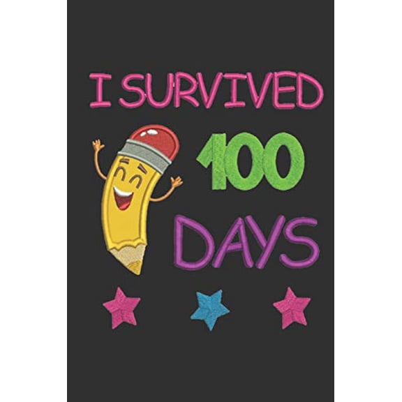 I Survived 100 Days: Funny Notebook for Kids after 100 Days Of School | Second Grade Workbook | 6x9 Inches, 100 pages | Primary School Exercise Book Paperback 165191222X 9781651912225 Mezzo Amazing