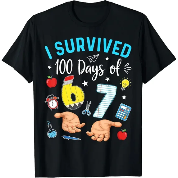 I Survived 100 Days of 67 100th Day of School Teachers Kids T-Shirt