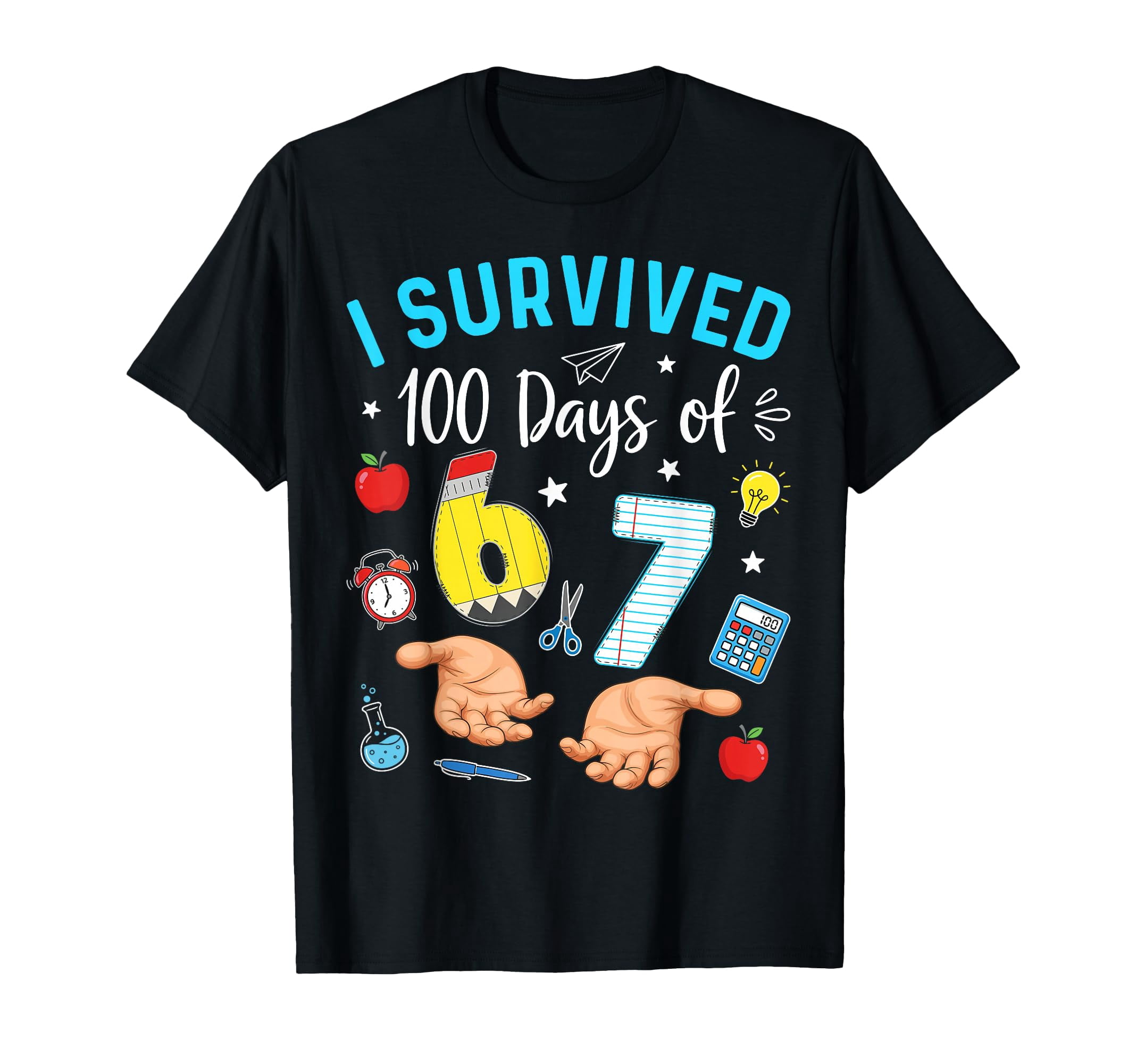 I Survived 100 Days of 67 Funny Meme 100th Day of School TShirt