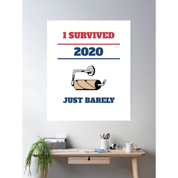 I Survived 2020 Just Barely Poster Wall Art, Modern Wall Decor For Living Room Bedroom, 16x24 UNFRAMED