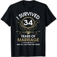 thumbnail image 1 of I Survived 34 Years Of Marriage 34th Wedding Anniversary T-Shirt, 1 of 4