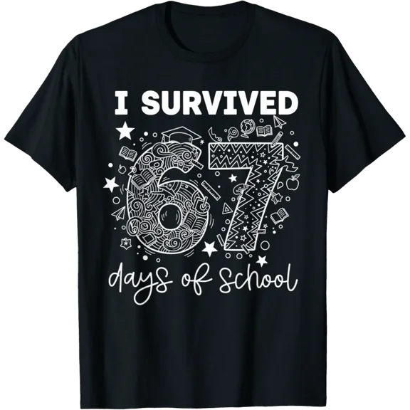 I Survived 67 Days Of School 67 Teachers Students T-Shirt