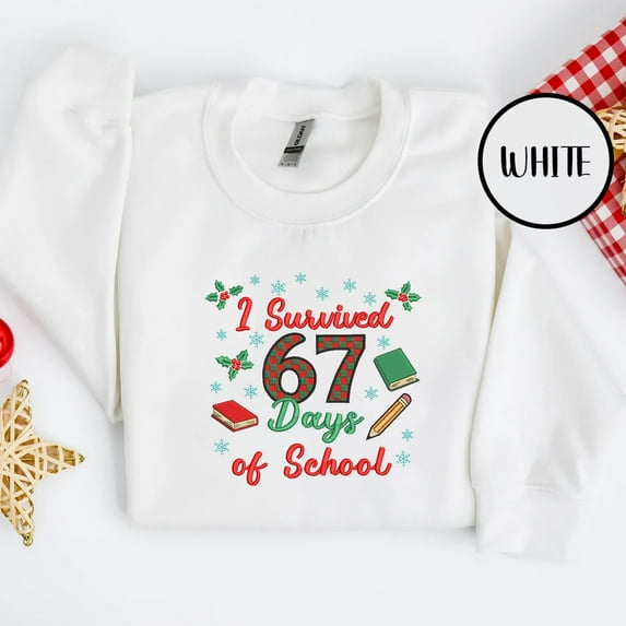 I Survived 67 Days of School Christmas Embroidered Unisex T-shirt Sweatshirt Hoodie, Six Seven Teacher, Teacher Gifts, 6 7 Viral Meme Shirt.