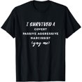 thumbnail image 1 of I Survived A Covert Passive Aggressive Narcissist T-Shirt, 1 of 4