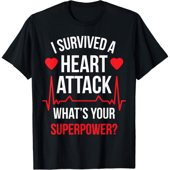I Survived A Heart Attack What's Your Superpower Cardiac T-Shirt