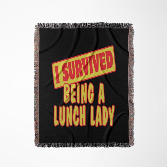 I Survived Being A Lunch Lady Survial Pride And Humor Design, Woven Blanket