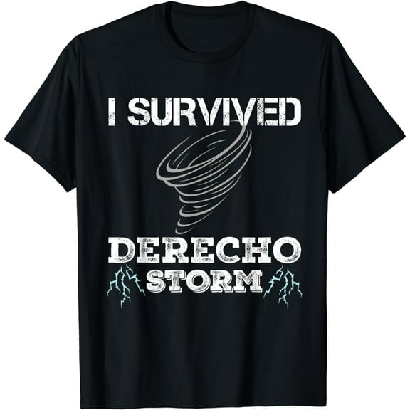 I Survived Derecho Storm Chaser Hurricane Meteorology Tornad T-Shirt