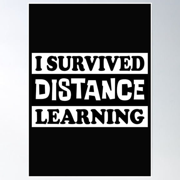 I Survived Distance Learning Essential Classic Design Poster Wall Art, Modern Wall Decor, 12x18 UNFRAMED