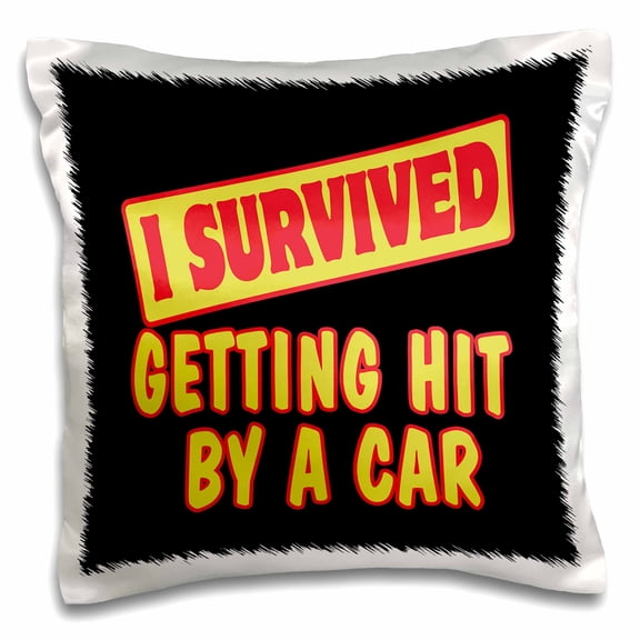 3dRose, I Survived Getting Hit By A Car Survial Pride And Humor Design, 16x16 inch Pillow Case