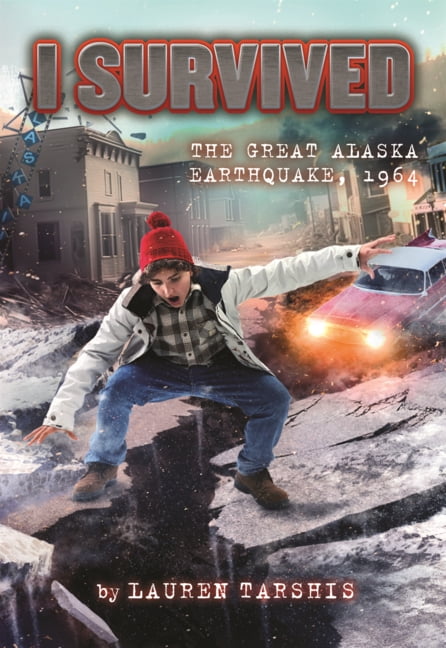 I Survived I Survived the Great Alaska Earthquake, 1964, (Hardcover)