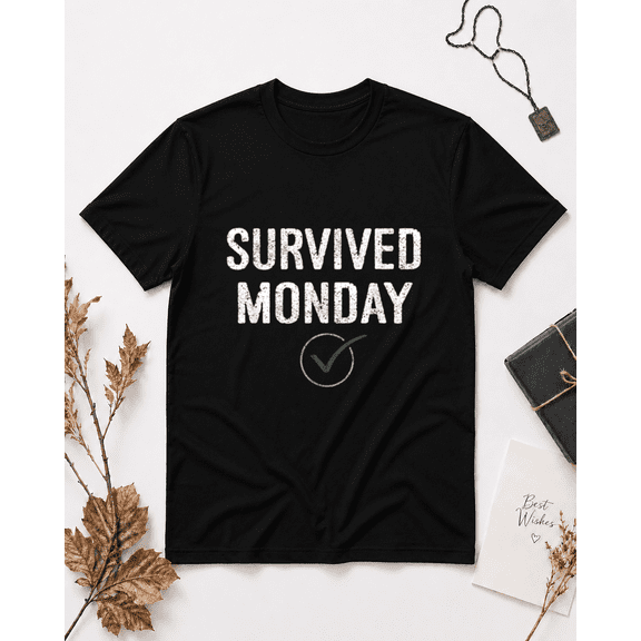 I Survived Monday Sarcastic Workplace Office Weekday Fatigue Slogan Unisex T-Shirt, S-5XL