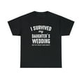 thumbnail image 1 of I Survived My Daughter's Wedding But My Credit Card Didn't Shirt - ID: 473, 1 of 12