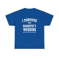thumbnail image 1 of I Survived My Daughter's Wedding But My Credit Card Didn't Shirt - ID: 473, 1 of 12