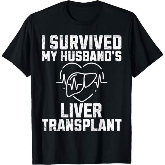 I Survived My Husband's Liver Transplant T-Shirt