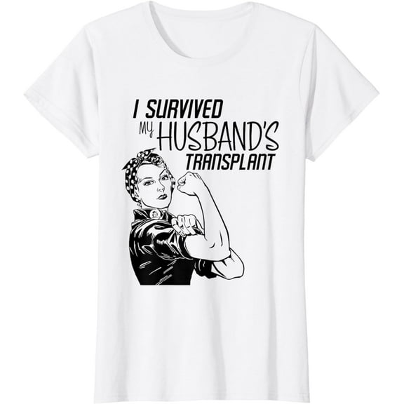 I Survived My Husband's Transplant Funny Wife Caregiver Tee T-Shirt