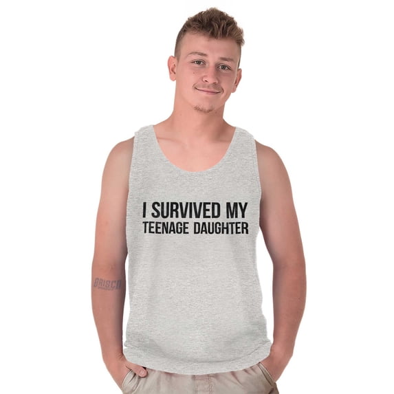 I Survived My Teenage Daughter Funny Tank Top T Shirts Men Women Brisco Brands S