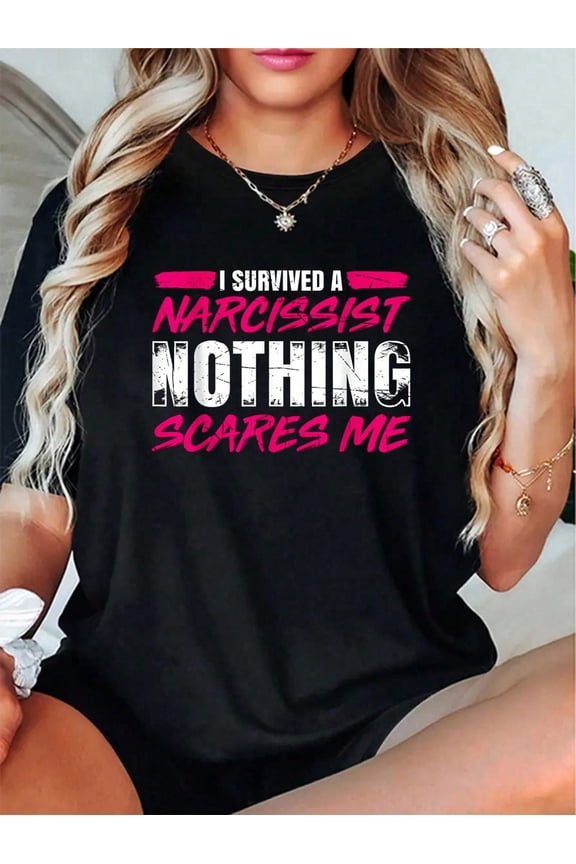 I Survived A Narcissist Nothing Scares Me Divorce Party T-Shirt -100% Cotton Short Sleeve, Casual, Summer & Spring Essential - Women's Clothing Printed Graphic Tee For T-Shirt Lovers