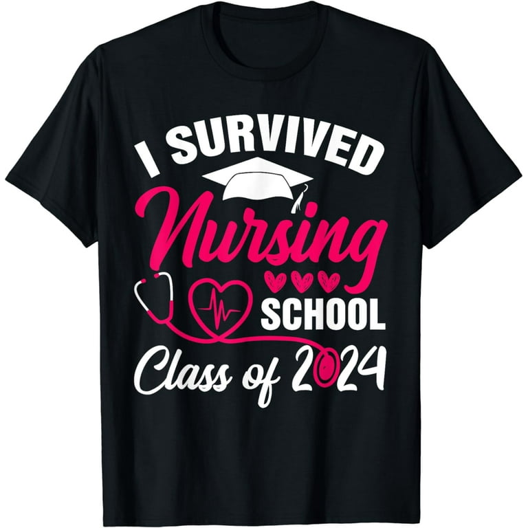 I Survived Nursing School T-Shirt I Survived Nursing School T-Shirt