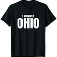 thumbnail image 1 of I Survived Ohio Funny Meme Sarcastic Only In Ohio Saying T-Shirt, 1 of 3