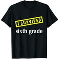 thumbnail image 1 of I Survived Sixth 6th Grade Kids Graduation Teacher Present T-Shirt, 1 of 4