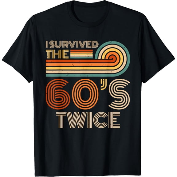 I Survived The 60s Twice Sixties 70th 70s Year Old Birthday T-Shirt
