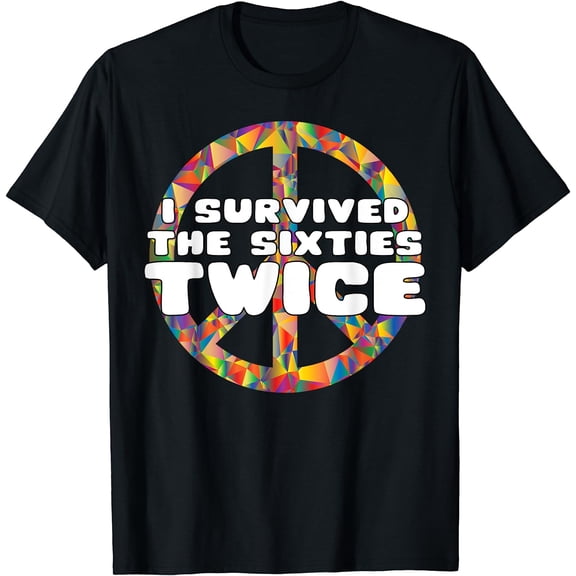 I Survived The 60s Twice T-Shirt 60s Birthday T-Shirt Gift T-Shirt