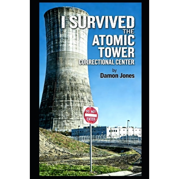 I Survived The Atomic Tower Correctional Center, (Paperback)