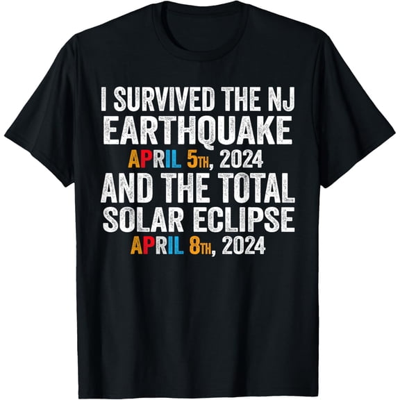 I Survived The NJ Earthquake and the Total Solar Eclipse T-Shirt