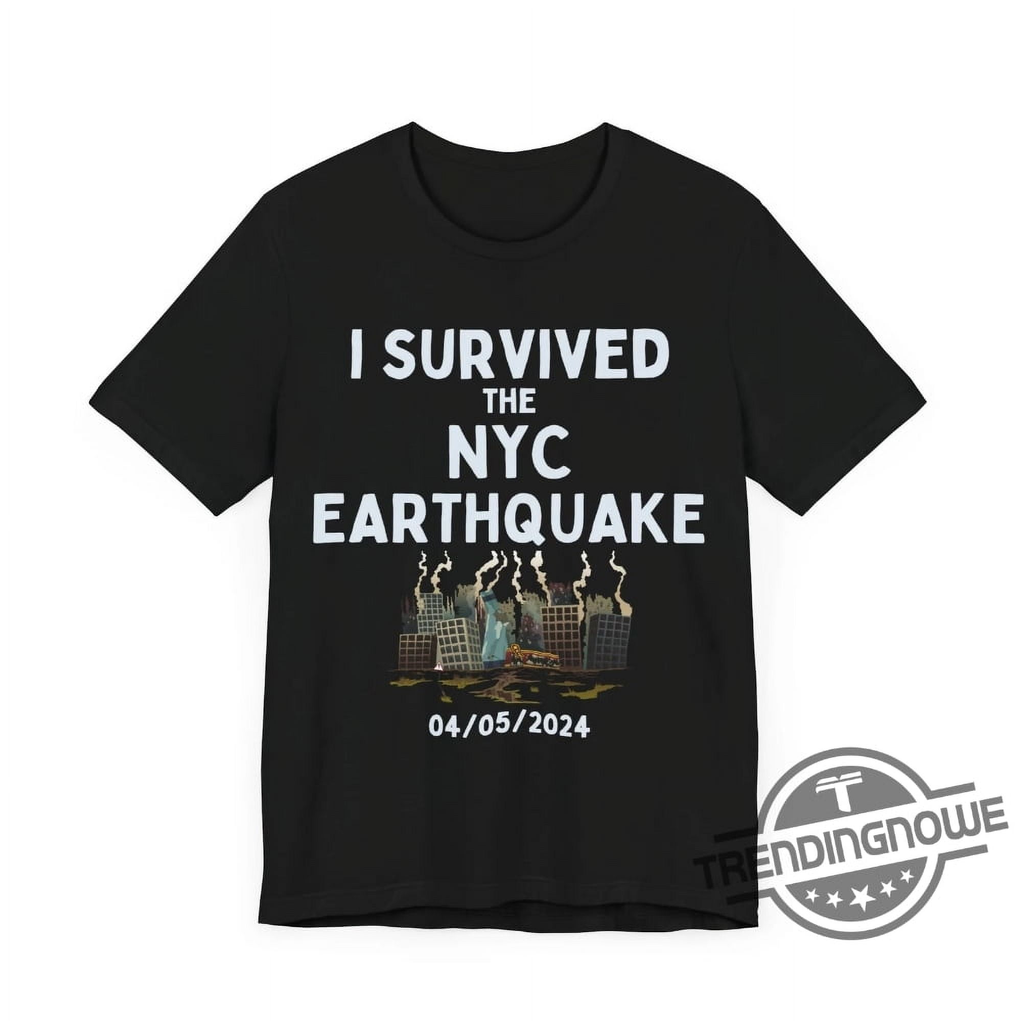 I Survived The Nyc Earthquake Shirt V2 Quake Tri State 2024 Shirt New