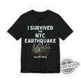 I Survived The Nyc Earthquake Shirt V2 Quake Tri State 2024 Shirt New