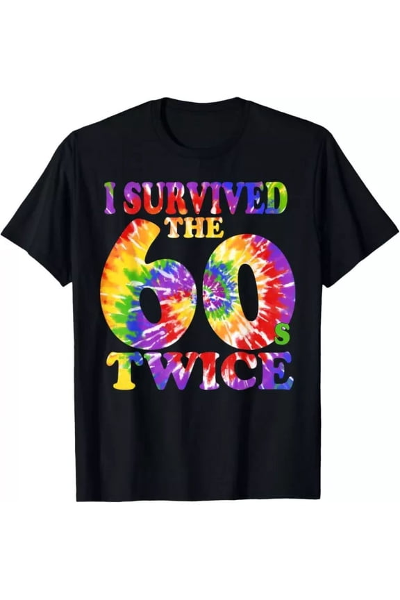 I Survived The Sixties 60S Twice Tie Dye 70Th Birthday T-Shirt Unisex S-5XL Hot Trending Shirt, Vintage Birthday Gift
