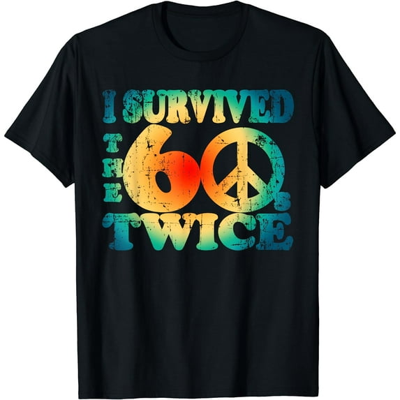 I Survived The Sixties 60s Twice T-Shirt Black 2X-Large