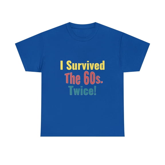I Survived The Sixties Twice - Birthday Shirt