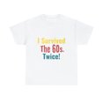 thumbnail image 1 of I Survived The Sixties Twice - Birthday Shirt, 1 of 2