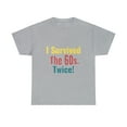 thumbnail image 1 of I Survived The Sixties Twice - Birthday Shirt, 1 of 2