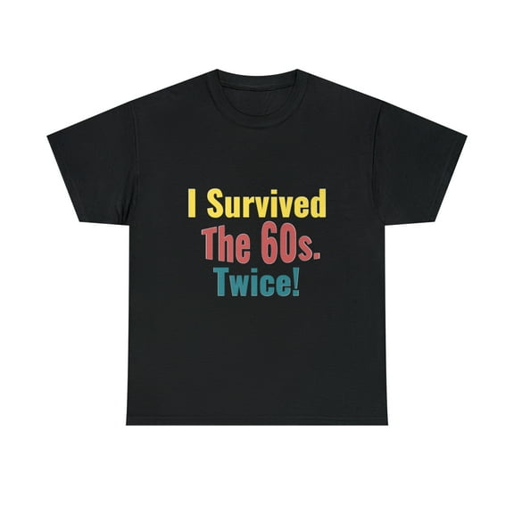 I Survived The Sixties Twice - Birthday Shirt