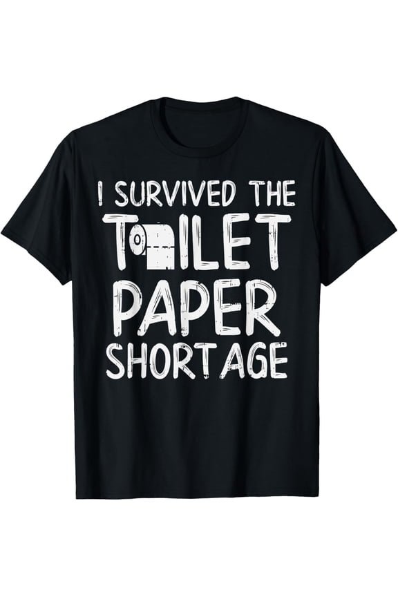 I Survived The Toilet Paper Shortage Funny Panic Gift T-ShirtMen and women, Black T-shirt, size: Extra large S-4XL