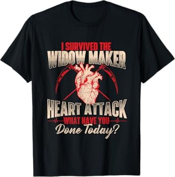 I Survived The Widow Maker - Heart Attack Survivor Recovery T-Shirt ...