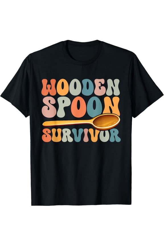 I Survived The Wooden Spoon Wooden Spoon Survivor Men Women T-Shirt