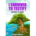 thumbnail image 1 of I Survived To Testify: Refined To Shine, 1 of 1
