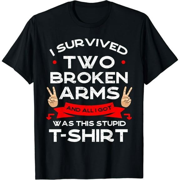 I Survived Two Broken Arms Bone Injury Cast Recovery Gift T-Shirt mens t shirt，black，women，funny，misfits，men，journey