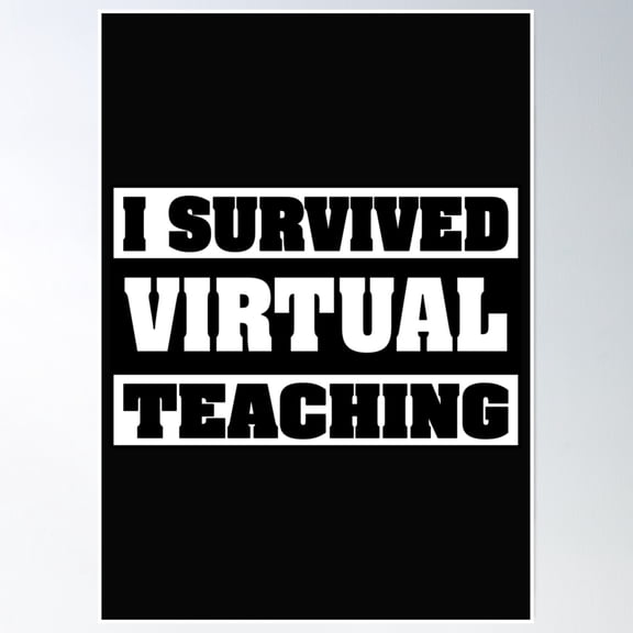 I Survived Virtual Teaching Essential Classic Design Poster Wall Art, Modern Wall Decor, 8x12 UNFRAMED