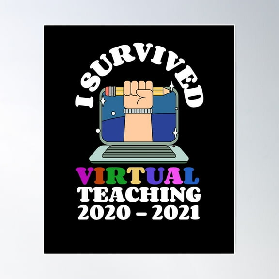 I Survived Virtual Teaching Poster Wall Art, Modern Wall Decor For Living Room Bedroom, 24x36 UNFRAMED