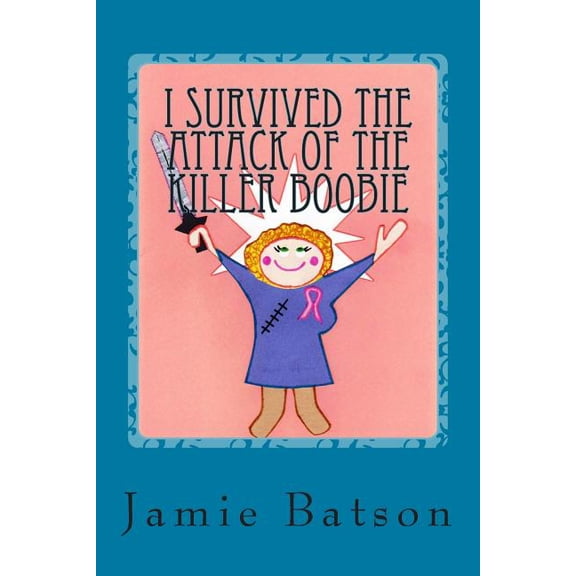 I Survived the Attack of the Killer Boobie (Paperback)